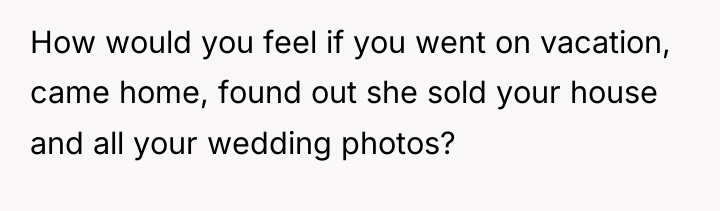 How would you feel if you went on vacation, came...