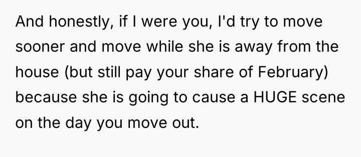 And honestly, if I were you, I'd try to move...
