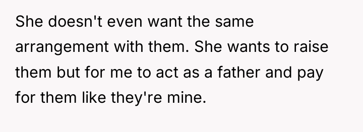 She doesn't even want the same arrangement with them. She...