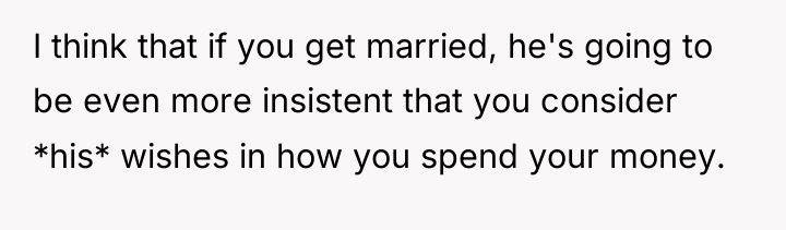 I think that if you get married, he's going to...