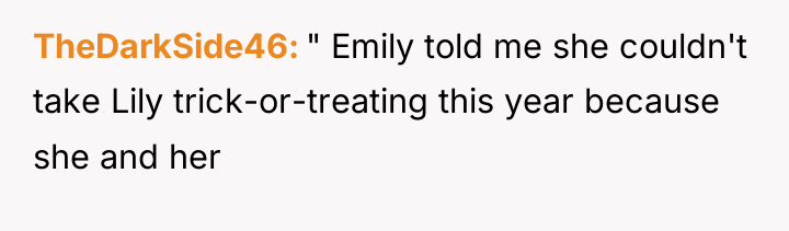 TheDarkSide46 " Emily told me she couldn't take Lily trick-or-treating...