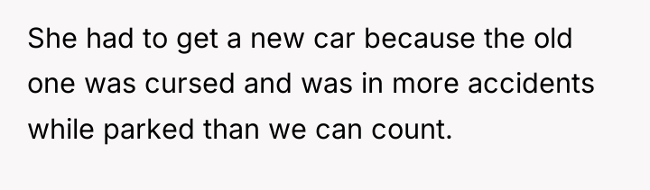 She had to get a new car because the old...