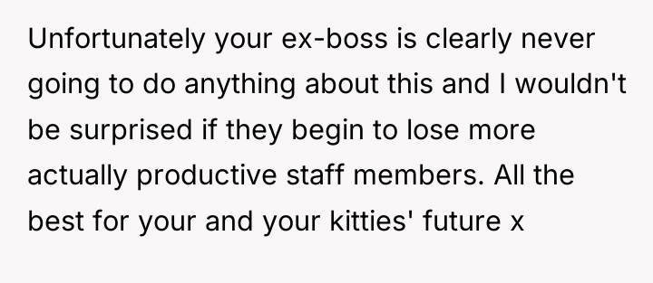 Unfortunately your ex-boss is clearly never going to do anything...