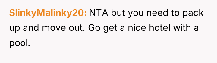 SlinkyMalinky20 NTA but you need to pack up and move...