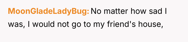 MoonGladeLadyBug No matter how sad I was, I would not...