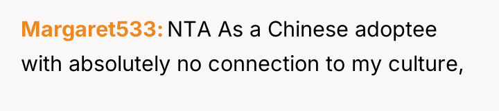 Margaret533 NTA As a Chinese adoptee with absolutely no connection...
