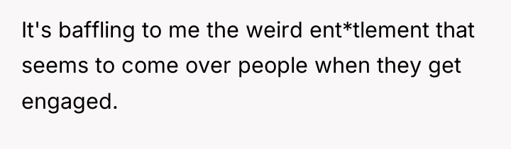 It's baffling to me the weird ent*tlement that seems to...