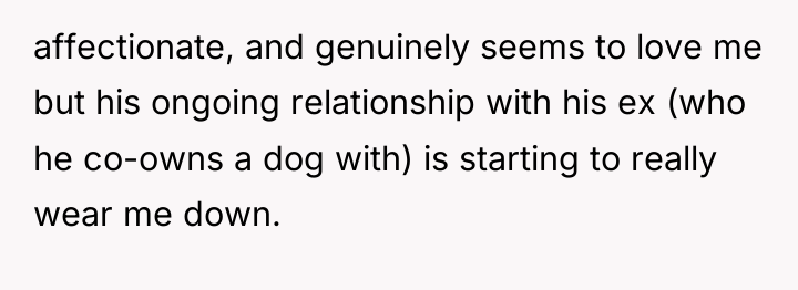 affectionate, and genuinely seems to love me but his ongoing...