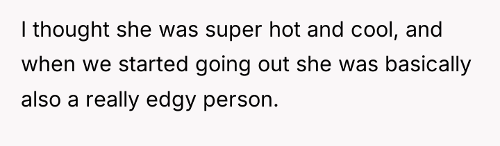 I thought she was super hot and cool, and when...