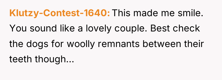 Klutzy-Contest-1640 This made me smile. You sound like a lovely...
