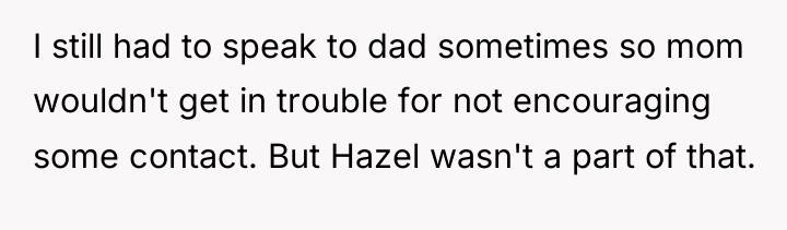 I still had to speak to dad sometimes so mom...
