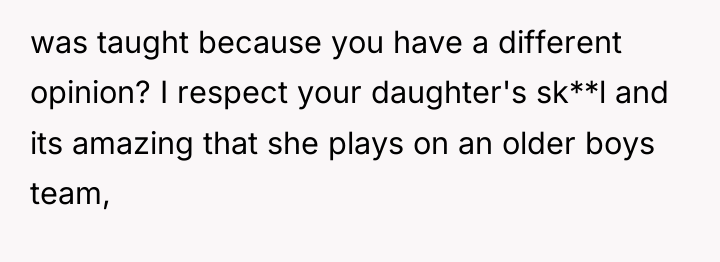 was taught because you have a different opinion? I respect...