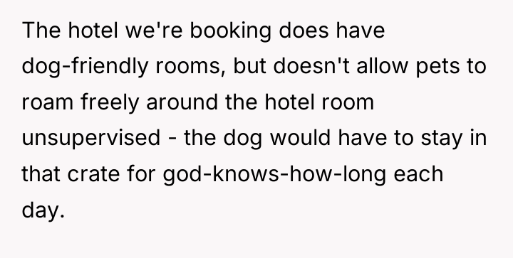 The hotel we're booking does have dog-friendly rooms, but doesn't...