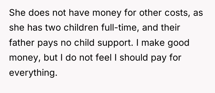 She does not have money for other costs, as she...