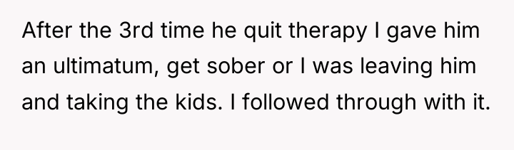 After the 3rd time he quit therapy I gave him...