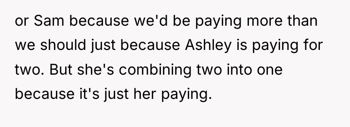 or Sam because we'd be paying more than we should...