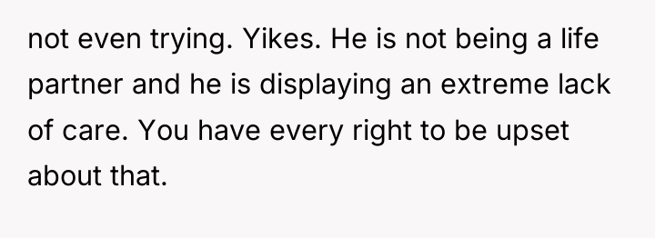 not even trying. Yikes. He is not being a life...