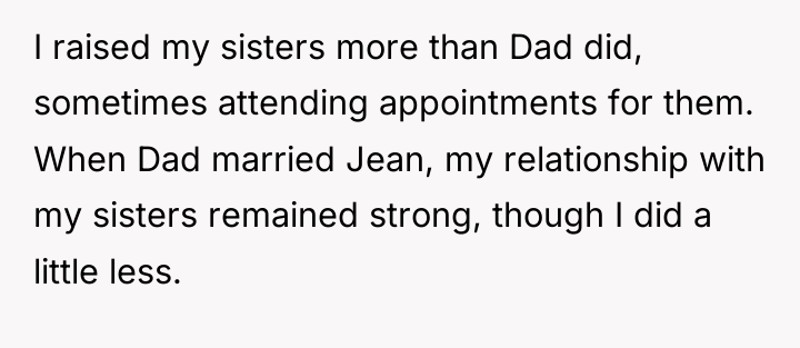 I raised my sisters more than Dad did, sometimes attending...