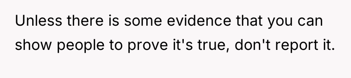 Unless there is some evidence that you can show people...