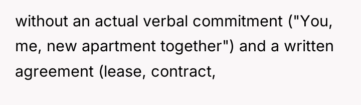 without an actual verbal commitment ("You, me, new apartment together")...