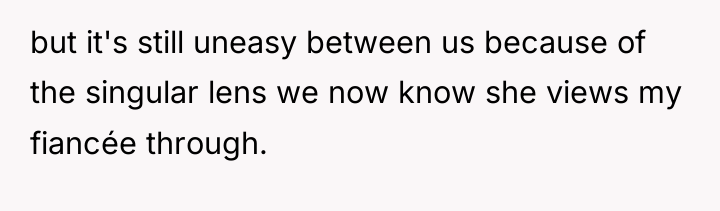 but it's still uneasy between us because of the singular...