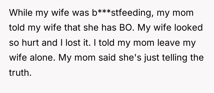 While my wife was b***stfeeding, my mom told my wife...
