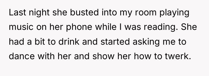 Last night she busted into my room playing music on...