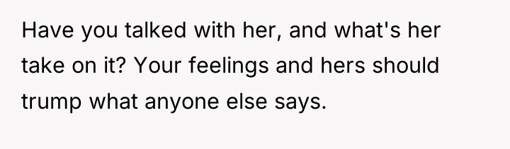 Have you talked with her, and what's her take on...