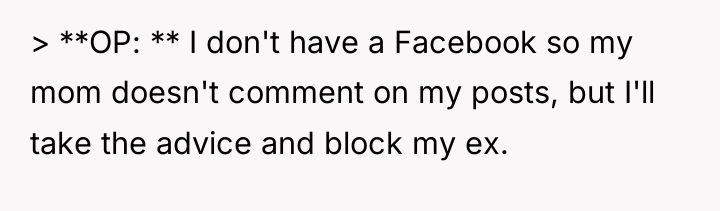 > **OP: ** I don't have a Facebook so my...