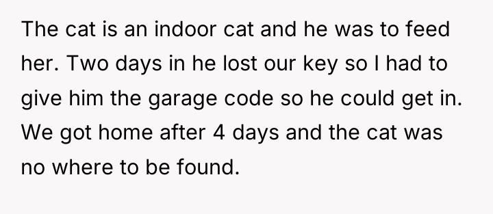 The cat is an indoor cat and he was to...