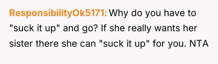 ResponsibilityOk5171 Why do you have to "suck it up" and...