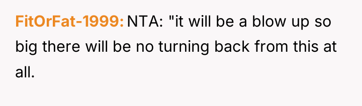 FitOrFat-1999 NTA: "it will be a blow up so big...
