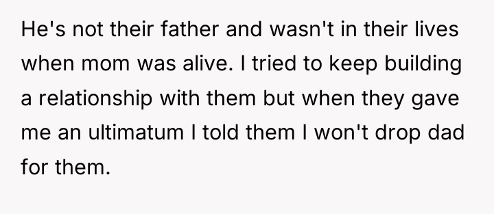 He's not their father and wasn't in their lives when...
