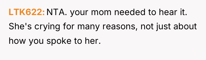 LTK622 NTA. your mom needed to hear it. She's crying...