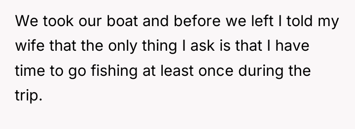 We took our boat and before we left I told...