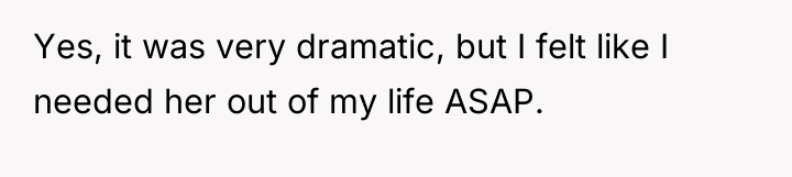 Yes, it was very dramatic, but I felt like I...