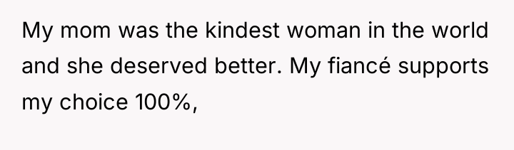 My mom was the kindest woman in the world and...
