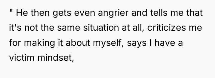" He then gets even angrier and tells me that...