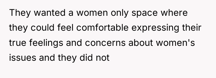 They wanted a women only space where they could feel...