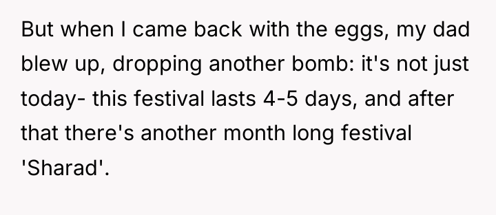 But when I came back with the eggs, my dad...