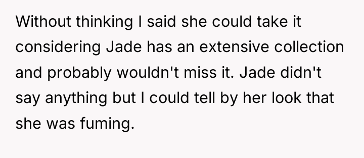 Without thinking I said she could take it considering Jade...