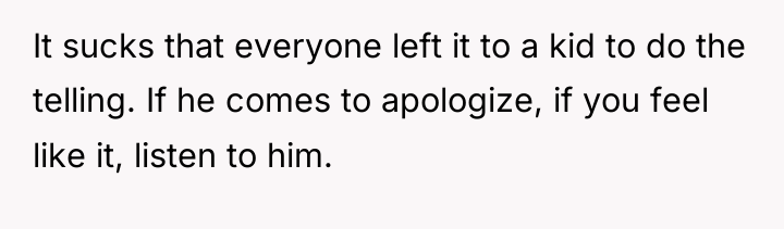 It sucks that everyone left it to a kid to...