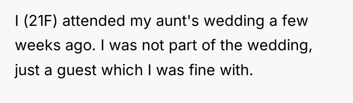 I (21F) attended my aunt's wedding a few weeks ago....