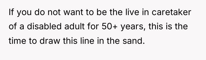 If you do not want to be the live in...
