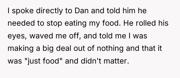 I spoke directly to Dan and told him he needed...