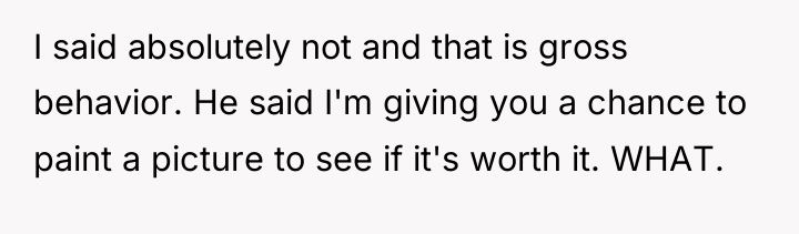 I said absolutely not and that is gross behavior. He...