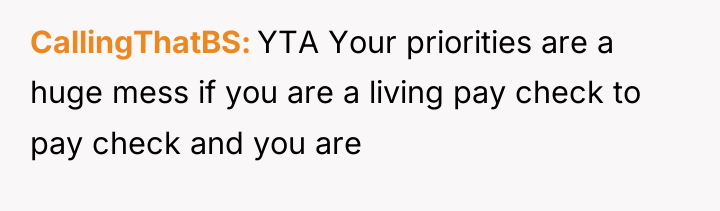 CallingThatBS YTA Your priorities are a huge mess if you...