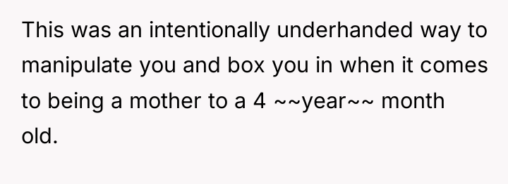 This was an intentionally underhanded way to manipulate you and...