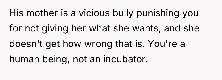 His mother is a vicious bully punishing you for not...
