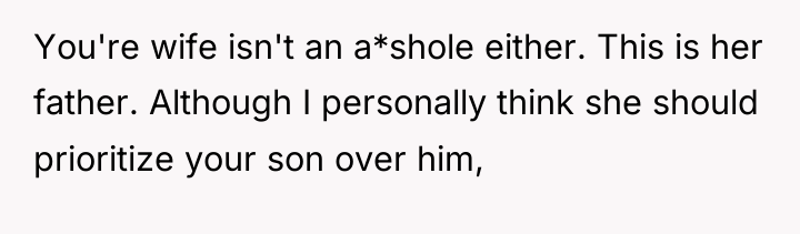You're wife isn't an a*shole either. This is her father....